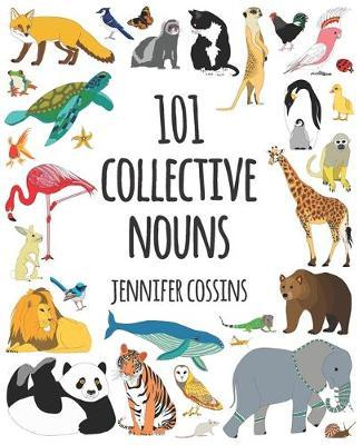 101 Collective Nouns Book - Jennifer Cossins