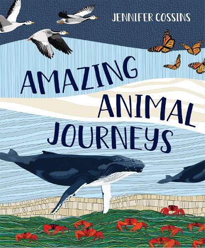 Amazing Animal Journeys - Jennifer Cossins (HB)