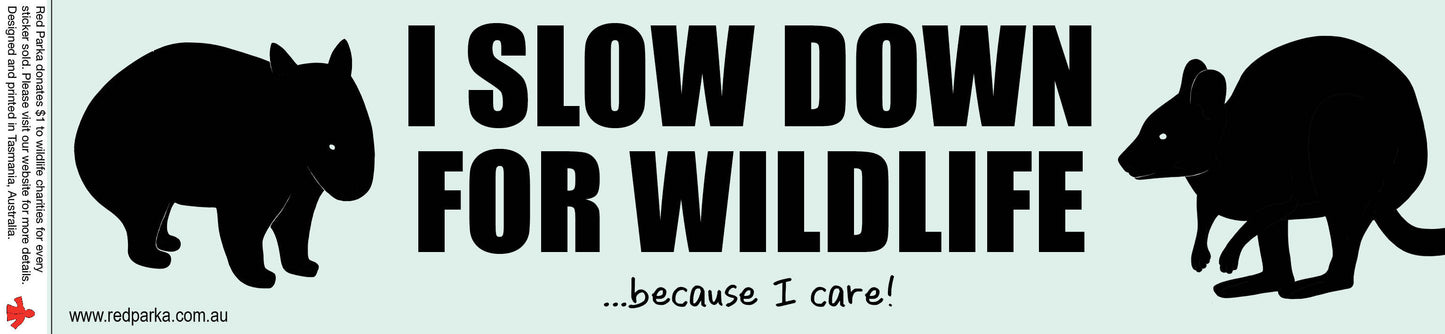 I Slow Down for Wildlife Bumper Sticker