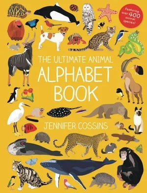The Ultimate Animal Alphabet Book - Jennifer Cossins