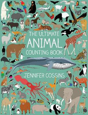 The Ultimate Animal Counting Book - Jennifer Cossins