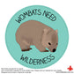 Wombats Need Wilderness Sticker
